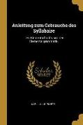 Anleitung Zum Gebrauche Des Syllabaire: Des Elementarbuchs Und Der Elementargrammatik