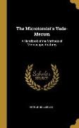 The Microtomist's Vade-Mecum: A Handbook of the Methods of Microscopic Anatomy