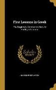 First Lessons in Greek: The Beginner's Companion-Book to Hadley's Grammar