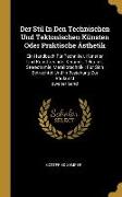 Der Stil in Den Technischen Und Tektonischen Künsten Oder Praktische Ästhetik: Ein Handbuch Für Techniker, Künstler Und Kunstfreunde. Keramik, Tektoni