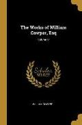 The Works of William Cowper, Esq, Volume IV