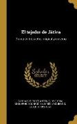 El tejedor de Játiva: Drama en tres actos, original y en verso