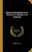 Modern Materialism in Its Relations to Religion and Theology