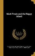 MARK TWAIN & THE HAPPY ISLAND