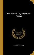 The Marble Lily and Other Poems
