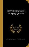 Henry Powers (Banker.): How He Achieved a Fortune, and Married: a Novel