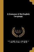 GRAMMAR OF THE ENGLISH LANGUAG