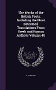 The Works of the British Poets, Including the Most Esteemed Translations From Greek and Roman Authors Volume 46