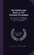 The World's own Book, or, The Treasury of à Kempis: An Account of the Chief Editions of The Imitation of Christ With An Analysis of its Methods