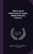 Select List of References On Anglo-Saxon Interests, Volume 1