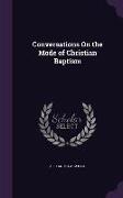 Conversations On the Mode of Christian Baptism