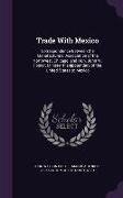 Trade With Mexico: Correspondence Between the Manufacturers' Association of the Northwest, Chicago, and Hon. John W. Foster, Minister Ple