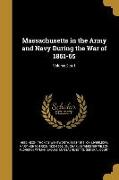 Massachusetts in the Army and Navy During the War of 1861-65, Volume 2 pt.1
