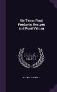 Six Texas Food Products, Recipes and Food Values