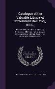 Catalogue of the Valuable Library of Fitzedward Hall, Esq., D.C.L.,: To Be Sold by Auction, On Tuesday, February 5, 1867 and Following Days by Leonard