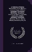 A Collection of Curious Observations, on the Manners, Customs, Usages, Different Languages, Government, Mythology, Chronology, Ancient and Modern Geog