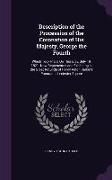 Description of the Procession of the Coronation of His Majesty, George the Fourth: Which Took Place On Thursday, July 19, 1821. Now Represented and Ex