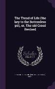 The Trend of Life (the key to the Bottomless pit), or, The old Creed Revised