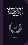 A Sermon [On 1 Cor. I, 21] Preached at the Triennial Visitation of the Lord Bishop of Hereford