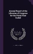 Annual Report of the Librarian of Congress for the Fiscal Year Ended