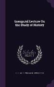 Inaugural Lecture On the Study of History