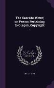 The Cascade Metre, or, Poems Pertaining to Oregon, Copyright