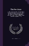 The Per-Juror: Or, the Country Justice. a Farce. As It Is Acted at the Theatre Royal in Lincoln's-Inn-Fields. With General Applause