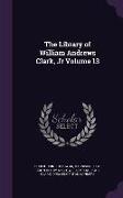 The Library of William Andrews Clark, Jr Volume 13