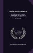 Linda De Chamounix: A Lyrical Drama in Three Acts Performed for the First Time in America at the Howard Athenaeum, Apr. 28, 1847