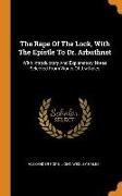 The Rape of the Lock, with the Epistle to Dr. Arbuthnot: With Introductory and Explanatory Notes Selected from Works of J.W.Hales