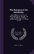 The Romance of the Revolution: Being a History of the Personal Adventures, Romantic Incidents, and Exploits Incidental to the War of Independence, Co