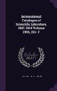 International Catalogue of Scientific Literature, 1901-1914 Volume 1904, Div. F