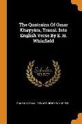 The Quatrains Of Omar Khayyám, Transl. Into English Verse By E. H. Whinfield