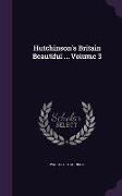 Hutchinson's Britain Beautiful ... Volume 3