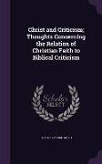 Christ and Criticism, Thoughts Concerning the Relation of Christian Faith to Biblical Criticism