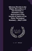 Missions Needful to the Higher Blessedness of the Churches. A Discourse at the Anniversary of the Society of Inquiry of the Union Theological Seminary