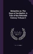 Melanthe, or, The Days of the Medici. A Tale of the Fifteenth Century Volume 3