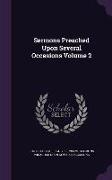 Sermons Preached Upon Several Occasions Volume 2