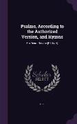 Psalms, According to the Authorized Version, and Hymns: For Divine Service [Ed. by H]