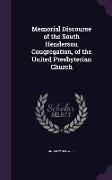 Memorial Discourse of the South Henderson Congregation, of the United Presbyterian Church