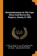 Reconnaissances In The Cape Nome And Norton Bay Regions, Alaska, In 1900