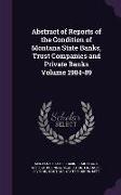 Abstract of Reports of the Condition of Montana State Banks, Trust Companies and Private Banks Volume 1984-89