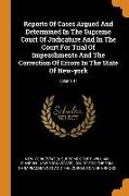 Reports Of Cases Argued And Determined In The Supreme Court Of Judicature And In The Court For Trial Of Impeachments And The Correction Of Errors In T