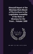 Biennial Report of the Montana State Board of Horticulture to the Legislative Assembly of the State of Montana for the Years .. Volume '1900