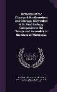 Memorial of the Chicago & Northwestern and Chicago, Milwaukee & St. Paul Railway Companies to the Senate and Assembly of the State of Wisconsin