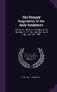 The Plenary Inspiration of the Holy Scriptures: A Paper Read Before the Society of the Alumni [of the Theological Seminary of Virginia] June 24, 1885