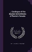 Catalogue of the Marine Invertebrata of Eastern Canada