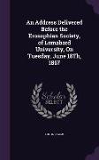 An Address Delivered Before the Erosophian Society, of Lomabard University, On Tuesday, June 18Th, 1867