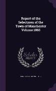 Report of the Selectmen of the Town of Manchester Volume 1865