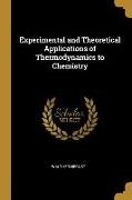 Experimental and Theoretical Applications of Thermodynamics to Chemistry